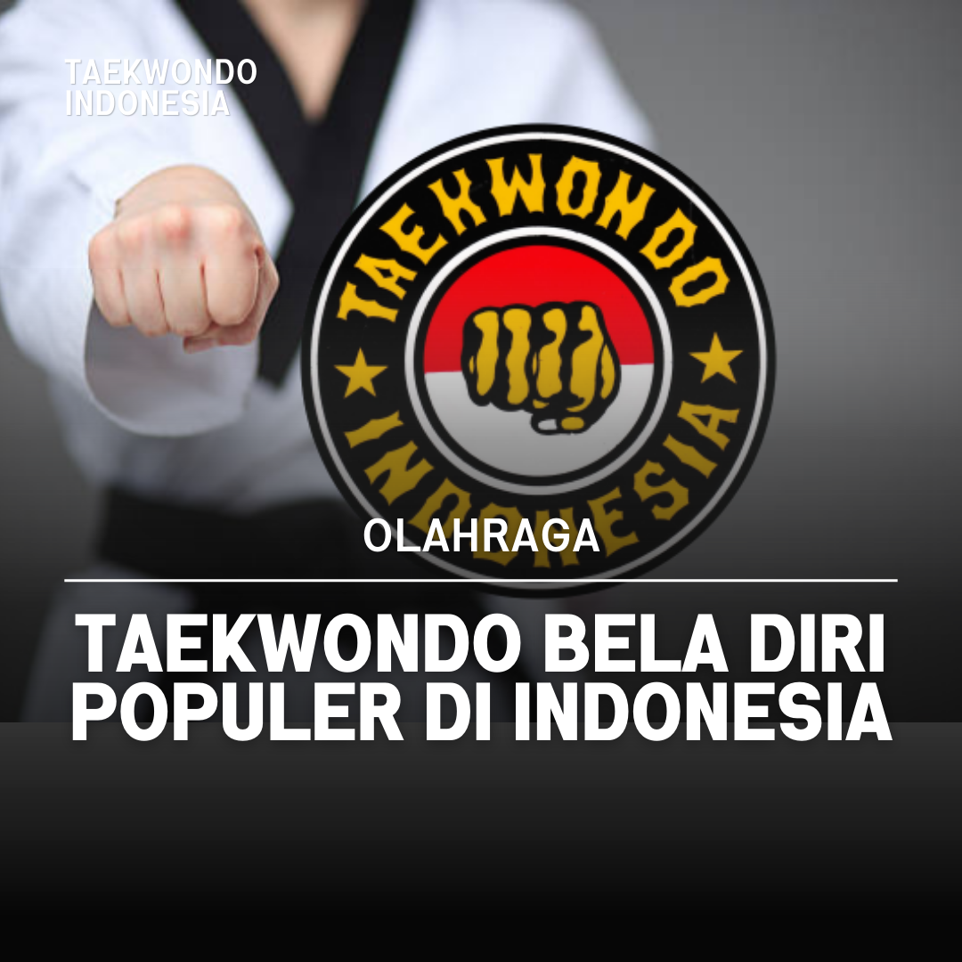 Kejuaraan Dunia Taekwondo: Puncak Prestasi dalam Seni Bela Diri Taekwondo Indonesia Dojang ghakaboekiindramayu